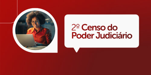 CNJ amplia para junho o prazo para participar do 2º Censo do Judiciário