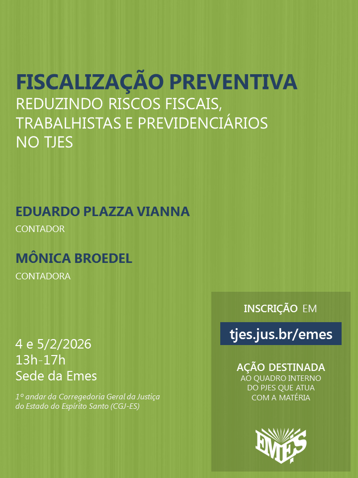 Fiscalização Preventiva: Reduzindo Riscos Fiscais, Trabalhistas e Previdenciários n o TJES