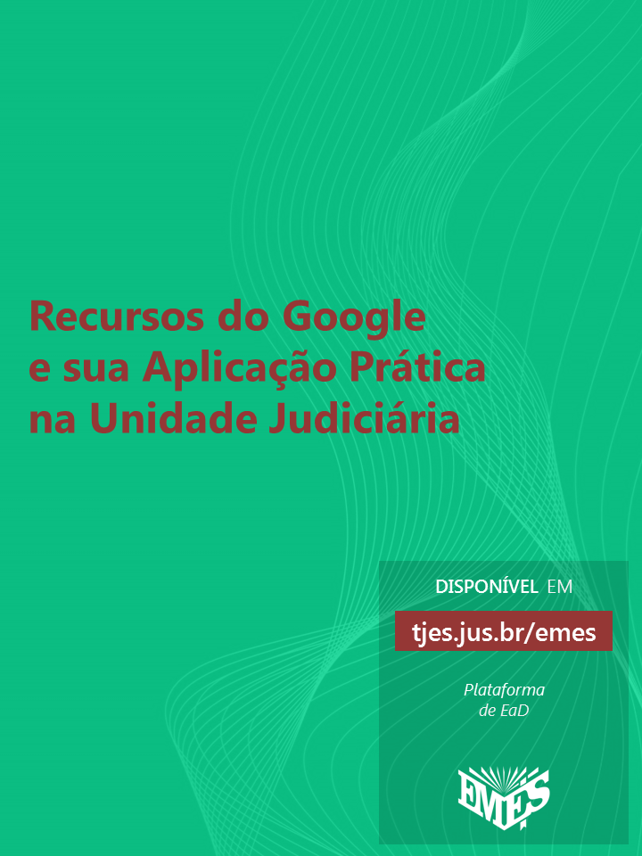 Recursos do Google e sua Aplicação Prática na Unidade Judiciária (Ead)