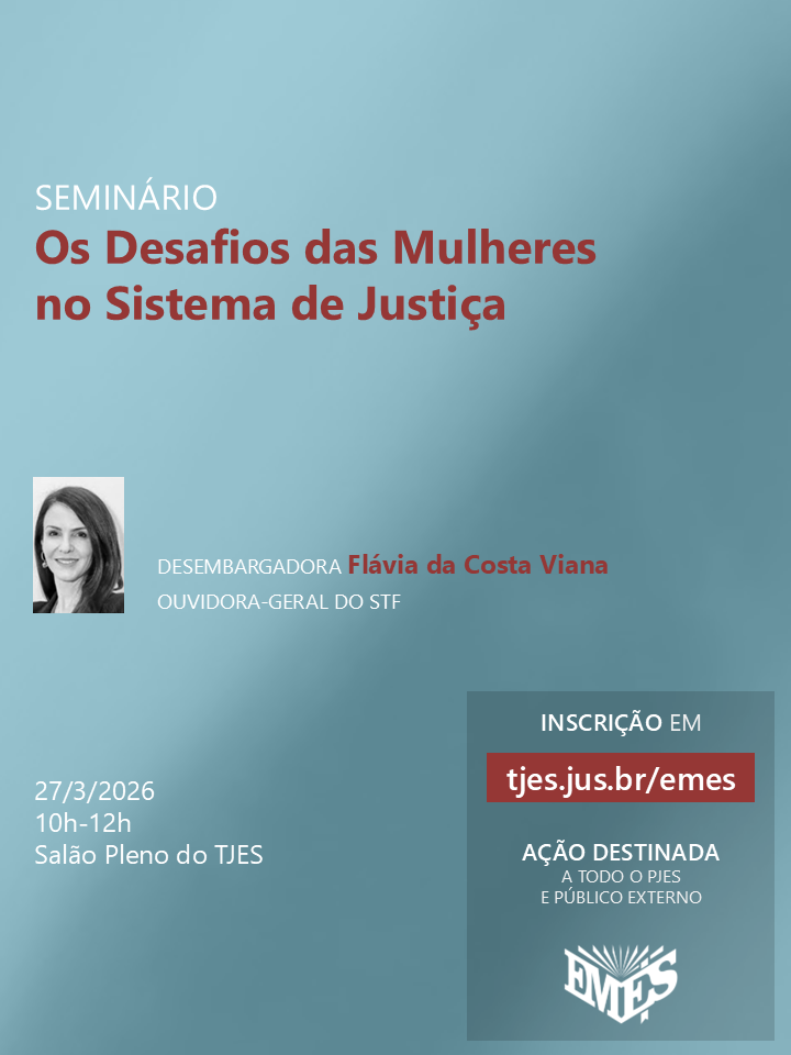 Seminário: Os Desafios das Mulheres no Sistema de Justiça