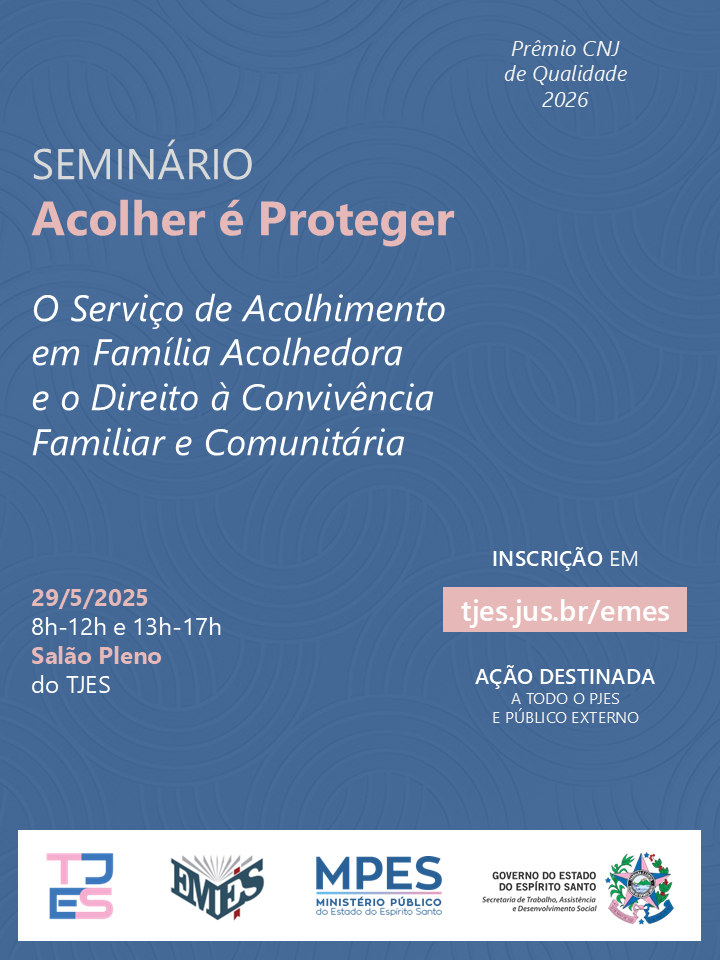 Seminário Acolher é Proteger: O Serviço de Acolhimento em Família Acolhedora e o Direito à Convivência Familiar e Comunitária