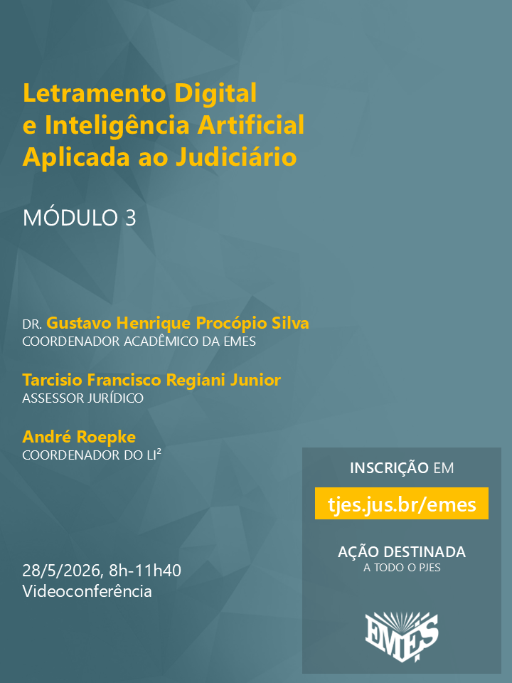 Letramento Digital e Inteligência Artificial Aplicada ao Judiciário: Módulo 3
