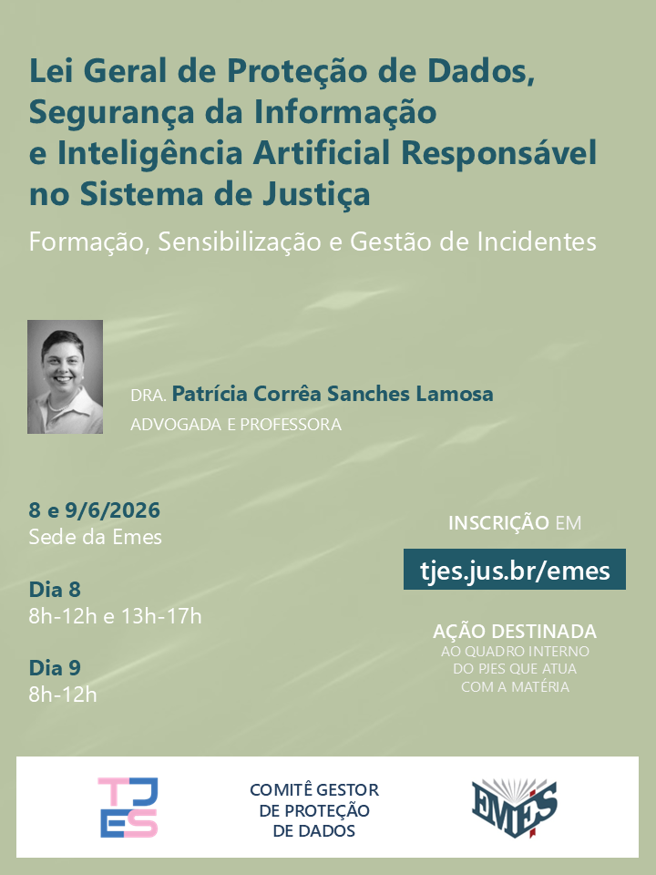 Lei Geral de Proteção de Dados, Segurança da Informação e Inteligência Artificial Responsável no Sistema de Justiça: Formação, Sensibilização e Gestão de Incidentes
