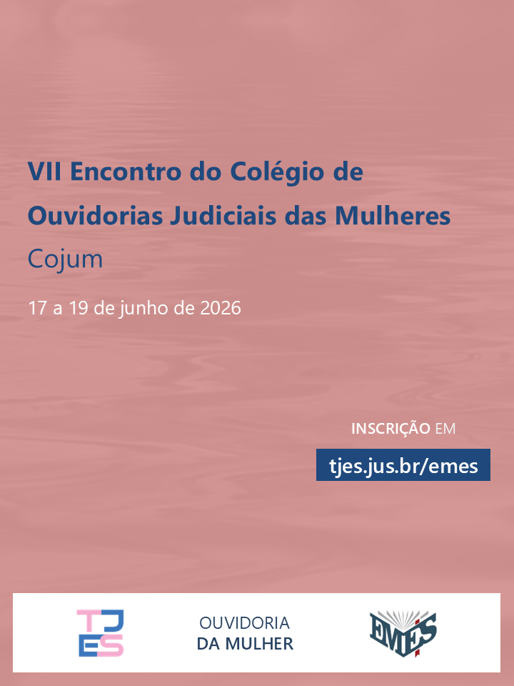 VII Encontro do Colégio de Ouvidorias Judiciais das Mulheres (Cojum)
