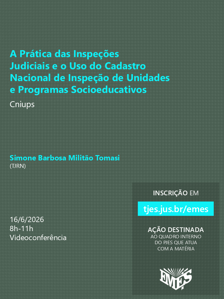A Prática das Inspeções Judiciais e o Uso do Cadastro Nacional de Inspeção de Unidades e Programas Socioeducativos (Cniups)