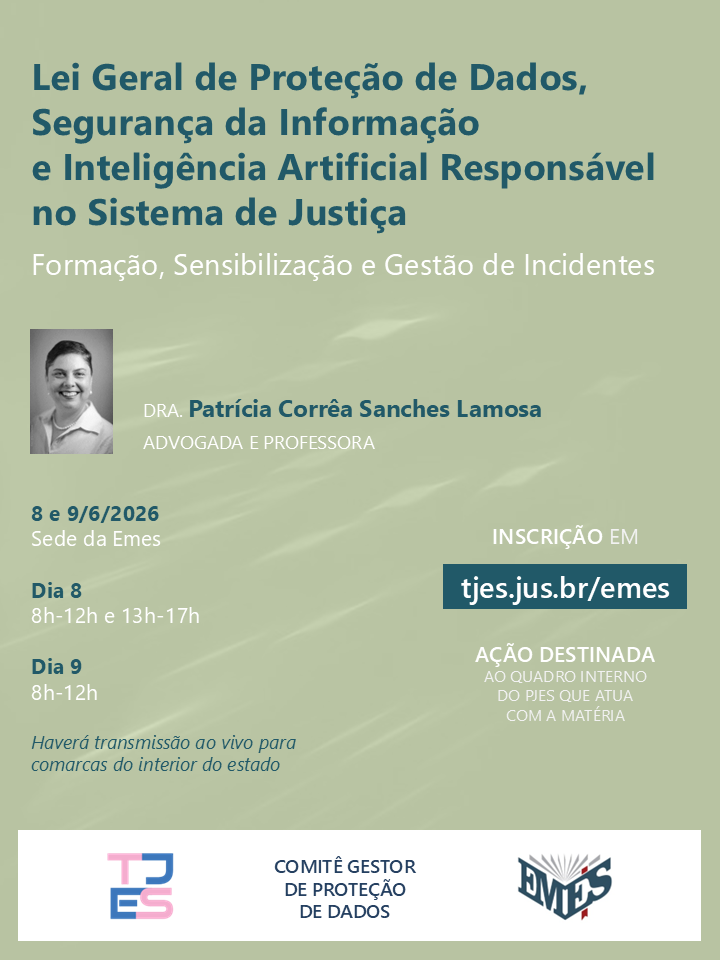 Lei Geral de Proteção de Dados, Segurança da Informação e Inteligência Artificial Responsável no Sistema de Justiça: Formação, Sensibilização e Gestão de Incidentes