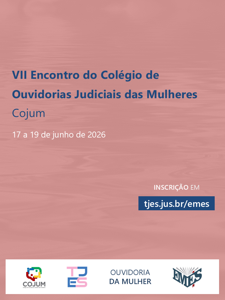 VII Encontro do Colégio de Ouvidorias Judiciais das Mulheres (Cojum)