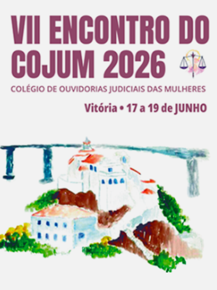 VII Encontro do Colégio de Ouvidorias Judiciais das Mulheres (Cojum)
