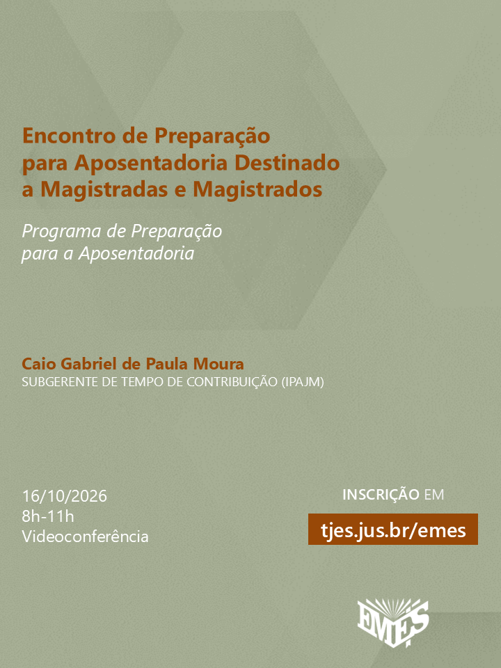 Encontro de Preparação para Aposentadoria Destinado a Magistradas e Magistrados