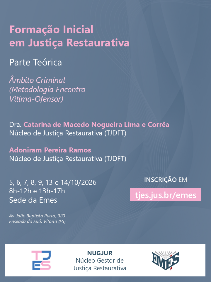 Formação Inicial em Justiça Restaurativa: Parte Teórica — Âmbito Criminal (Metodologia Encontro Vítima-Ofensor)