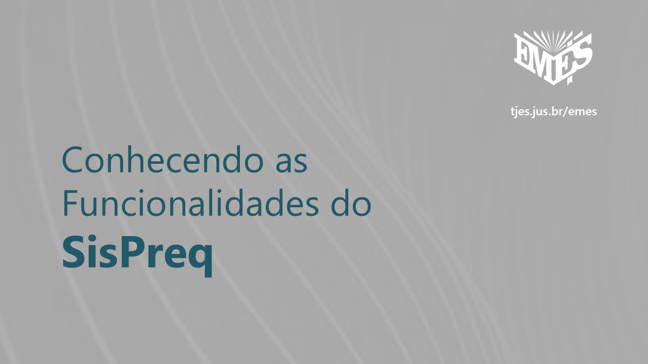 Conhecendo as Funcionalidades do SisPreq, agora na plataforma de EaD da Emes