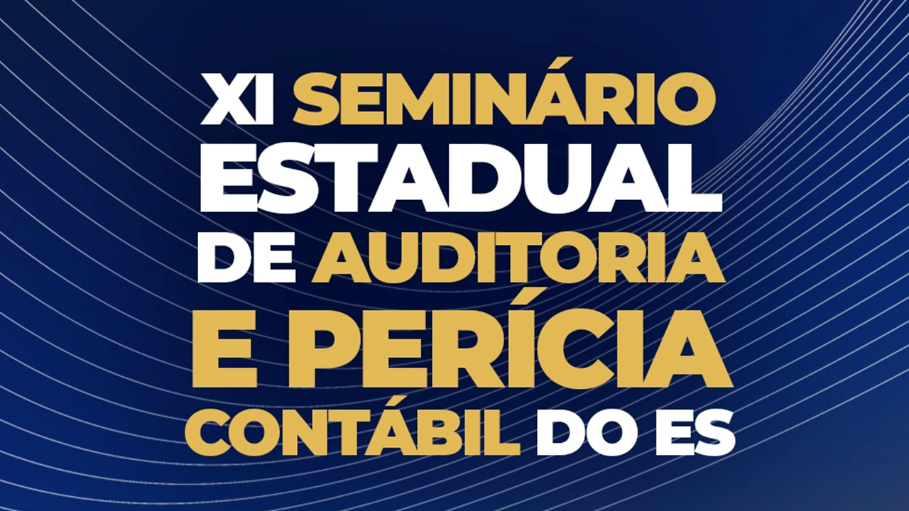 I Seminário Estadual de Perícia e Auditoria do Espírito Santo, em 15 e 16 de setembro de 2026