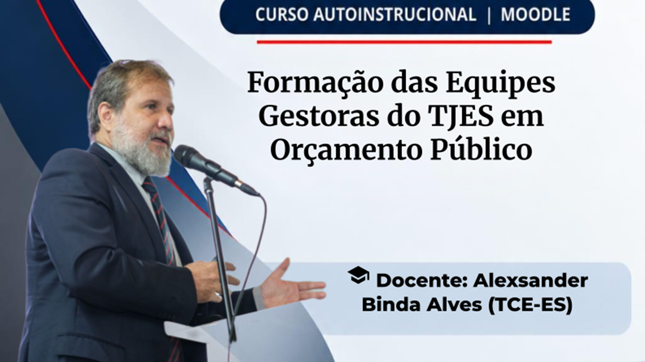 Formação de Equipe do TJES em Orçamento Público, disponível na plataforma de EaD da Emes