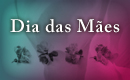 dia das maes 130