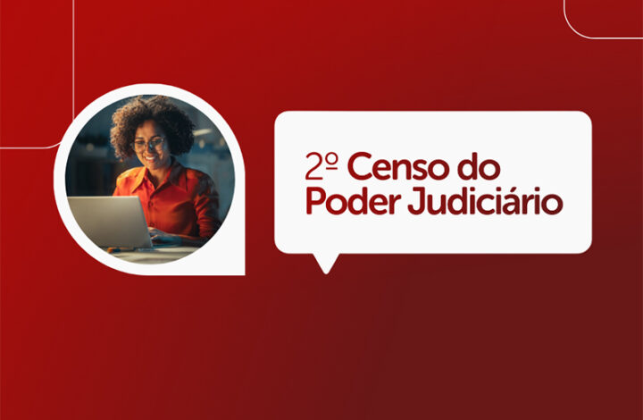 2° Censo promovido pelo CNJ para conhecer a força de trabalho do Judiciário já está disponível