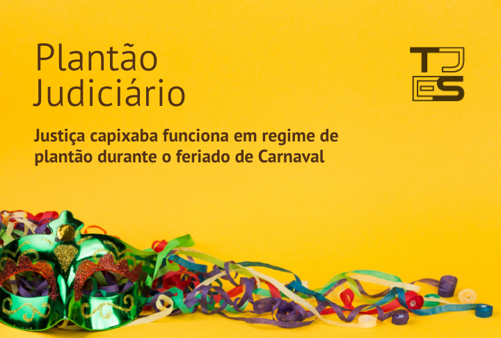 Justiça capixaba funciona em regime de plantão durante o feriado de Carnaval