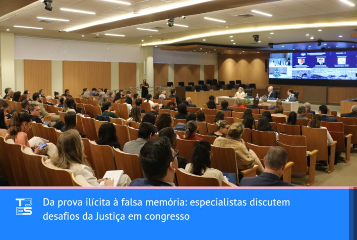 Da prova ilícita à falsa memória: especialistas discutem desafios da Justiça em congresso