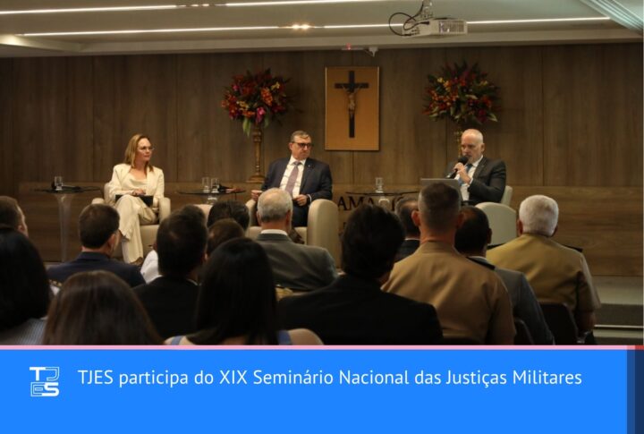 TJES participa do XIX Seminário Nacional das Justiças Militares