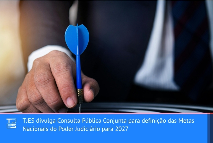 TJES divulga Consulta Pública Conjunta para definição das Metas Nacionais do Poder Judiciário para 2027