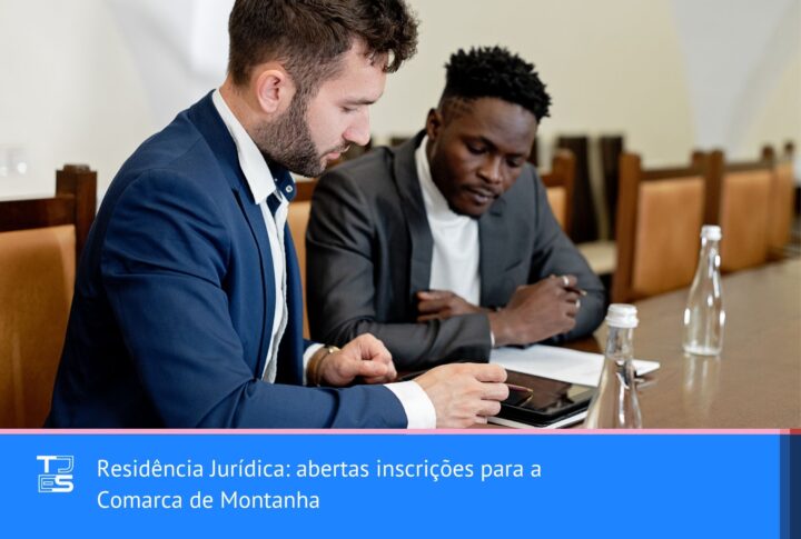 Residência Jurídica: abertas inscrições para a Comarca de Montanha