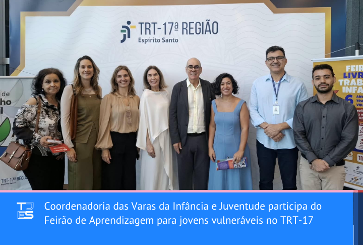 Coordenadoria das Varas da Infância e Juventude participa do Feirão de Aprendizagem para jovens vulneráveis no TRT-17