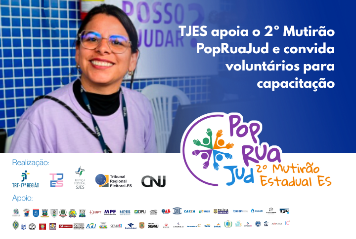 TJES apoia o 2º Mutirão PopRuaJud e convida voluntários para capacitação