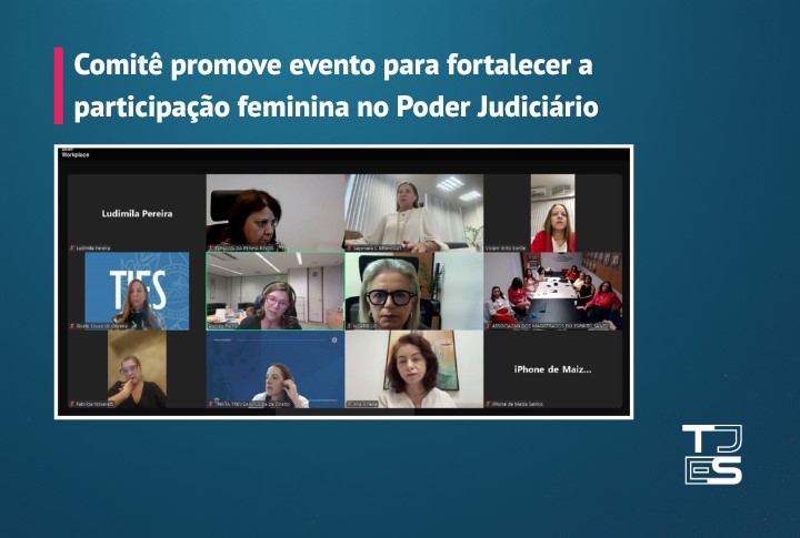 Comitê promove evento para fortalecer a participação feminina no Poder Judiciário