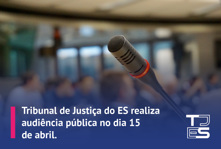 TJES realiza Audiência Pública no dia 15 de abril