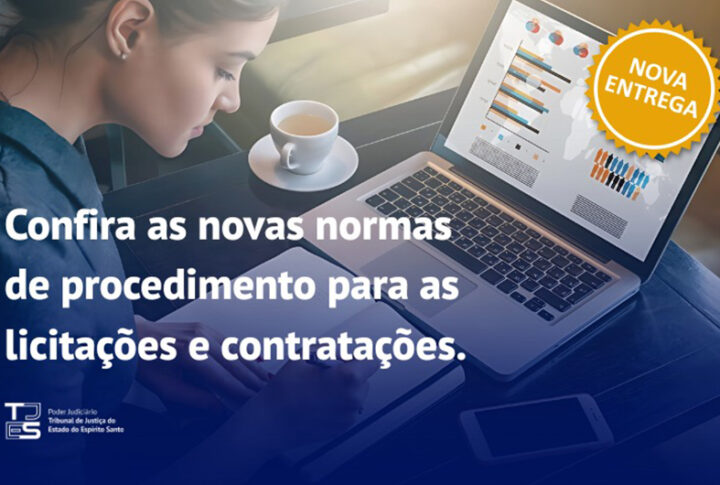 Mais agilidade e eficiência com as novas normas de Contratações do TJES
