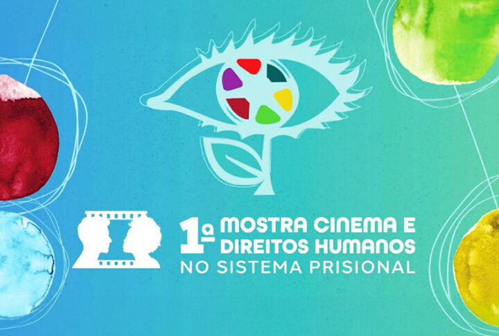 Unidades prisionais do Estado vão receber a 1ª Mostra Cinema e Direitos Humanos entre 14 e 18/7