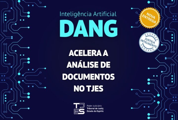 Inteligência Artificial DANG acelera a análise de documentos no TJES