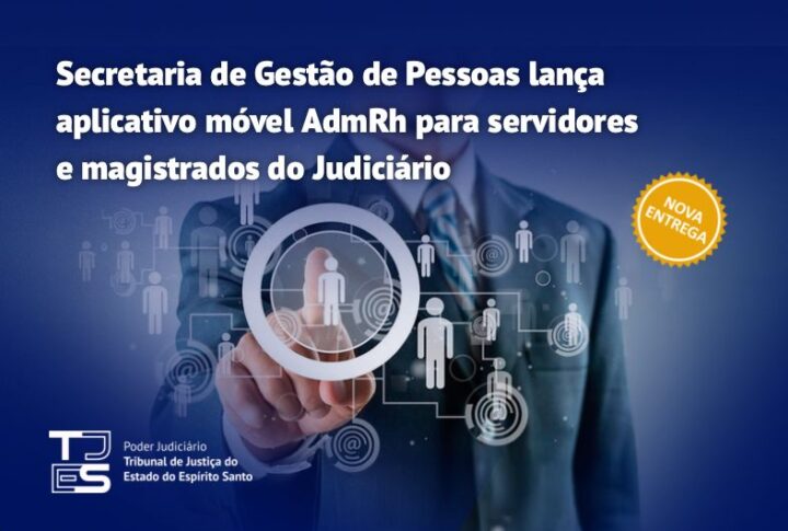 Secretaria de Gestão de Pessoas lança aplicativo móvel AdmRh para servidores e magistrados do Judiciário