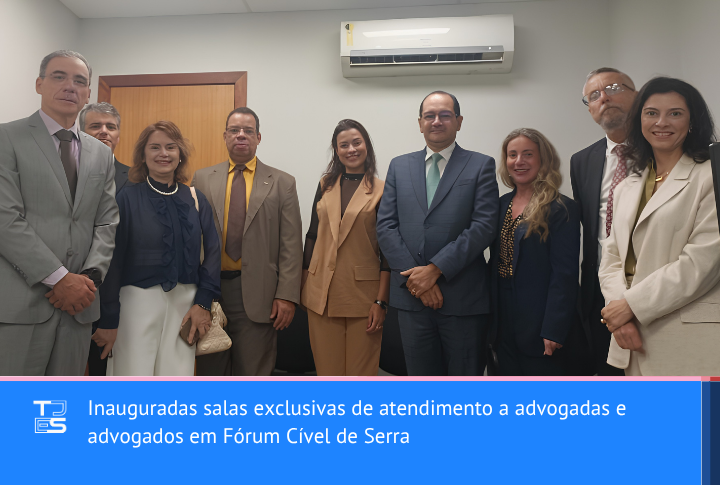 Inauguradas salas exclusivas de atendimento a advogadas e advogados em Fórum Cível de Serra