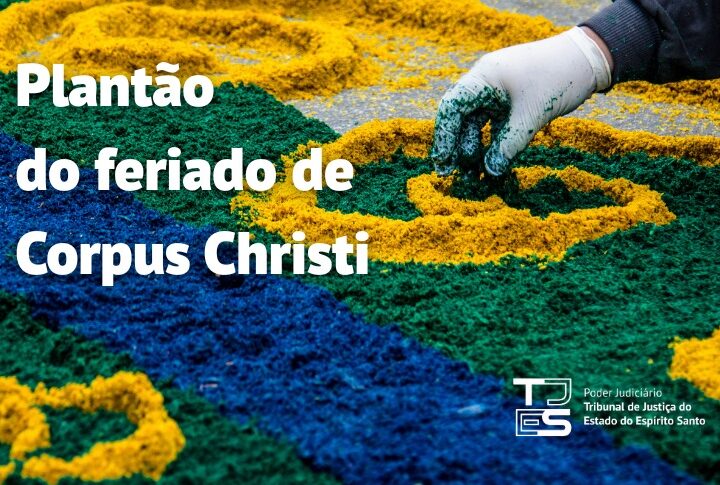 População conta com regime de plantão do TJES no feriado de Corpus Christi