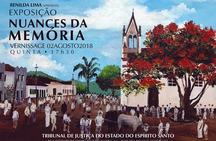 Abertura da Exposição “Nuances da Memória”, de Benilda Lima, será nesta quinta-feira (02/08), no Espaço Cultural do TJES