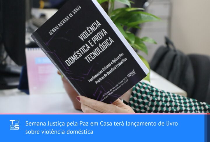Semana Justiça pela Paz em Casa terá lançamento de livro sobre violência doméstica