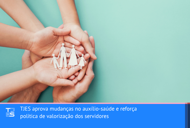 TJES aprova mudanças no auxílio-saúde e reforça política de valorização dos servidores