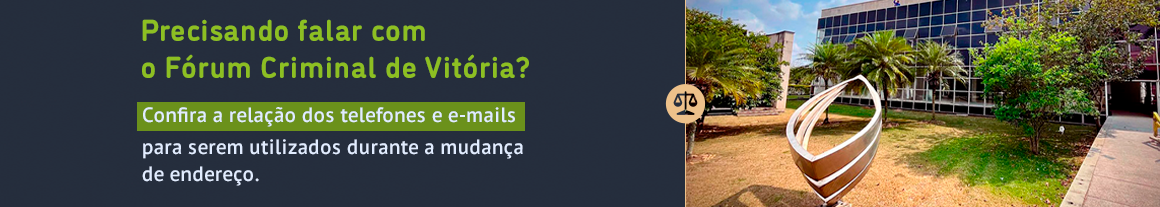 _Slide | Fórum Criminal de Vitória: mudança de endereço